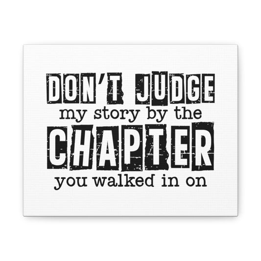 Don't Judge My Story By The Chapter You Walked In On