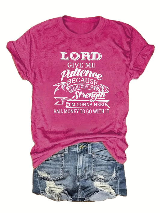 Lord Give Me Patience Funny Women's Christian T-shirt claimedbygoddesigns