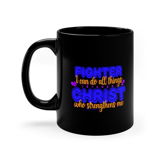 Fighter I Can Do All Things Through Christ Who Strengthens Me Black Ceramic Mug 11oz (double sided printing) Printify