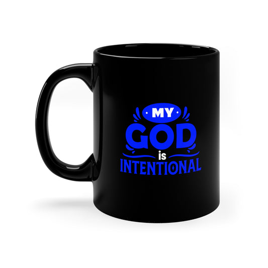 My God Is Intentional Ceramic Mug 11oz (Black)