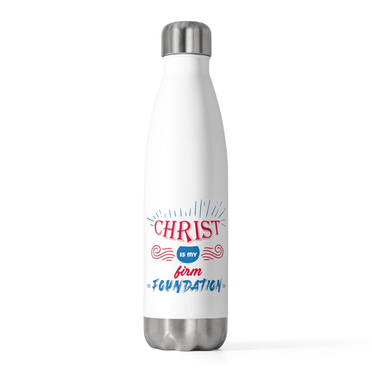 Christ Is My Firm Foundation Insulated Water Bottle 20oz (Style 2)