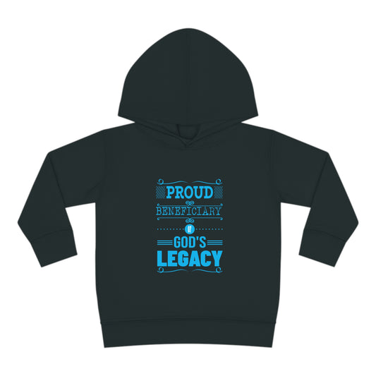 Proud Beneficiary Of God's Legacy Toddler Christian Pullover Fleece Hoodie Printify