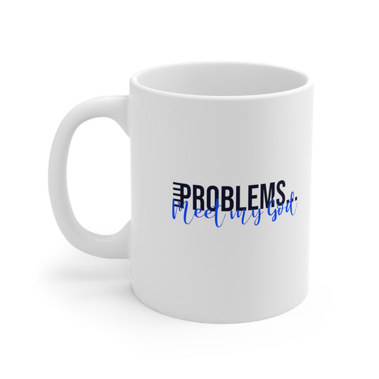 Problems Meet My Christian White Ceramic Mug 11oz (double sided print) - ClaimedbyGodDesigns