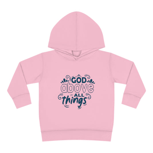 God Above All Things Toddler Pullover Fleece Hoodie Printify