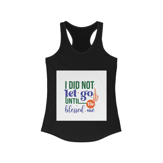 I Did Not Let Go Until He Blessed Me slim fit tank-top - ClaimedbyGodDesigns