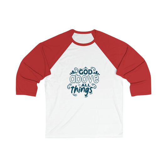 God Above All Things Unisex 3/4 Sleeve Baseball Tee