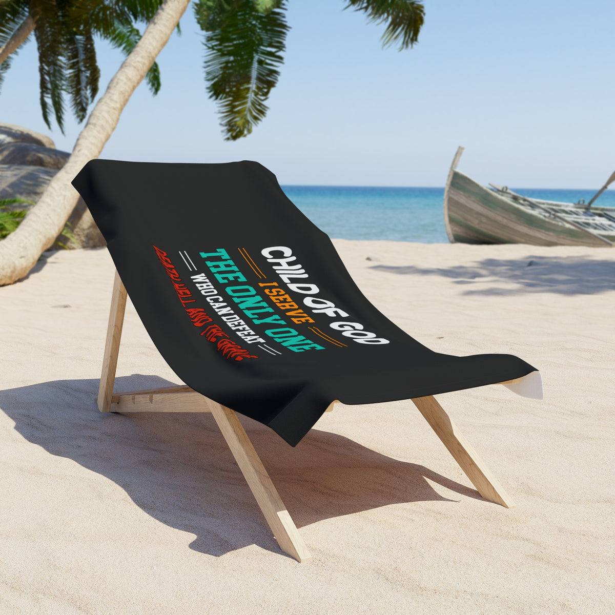 Child Of God I Serve The Only One Who Can Defeat Death Hell And The Grave Christian Beach Towel Printify