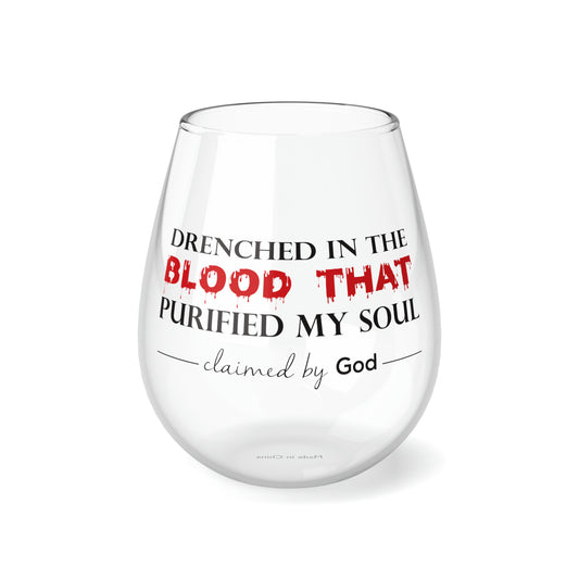 Drenched In The Blood That Purified My Soul Stemless Wine Glass, 11.75oz