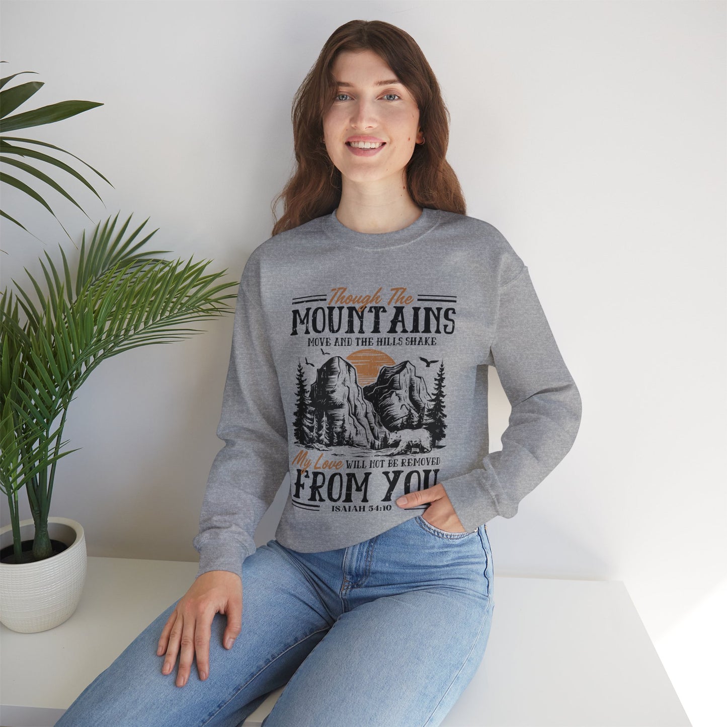 Though The Mountains Move And The Hills Shake My Love Will Not Be Removed From You Unisex Heavy Blend™ Crewneck Christian Sweatshirt