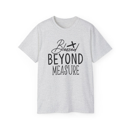 Blessed Beyond Measure Unisex Christian Ultra Cotton Tee Printify