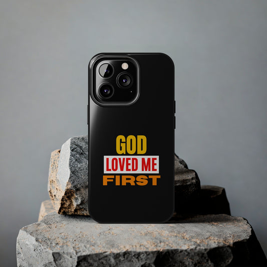 God Loved Me First Tough Phone Cases, Case-Mate Printify