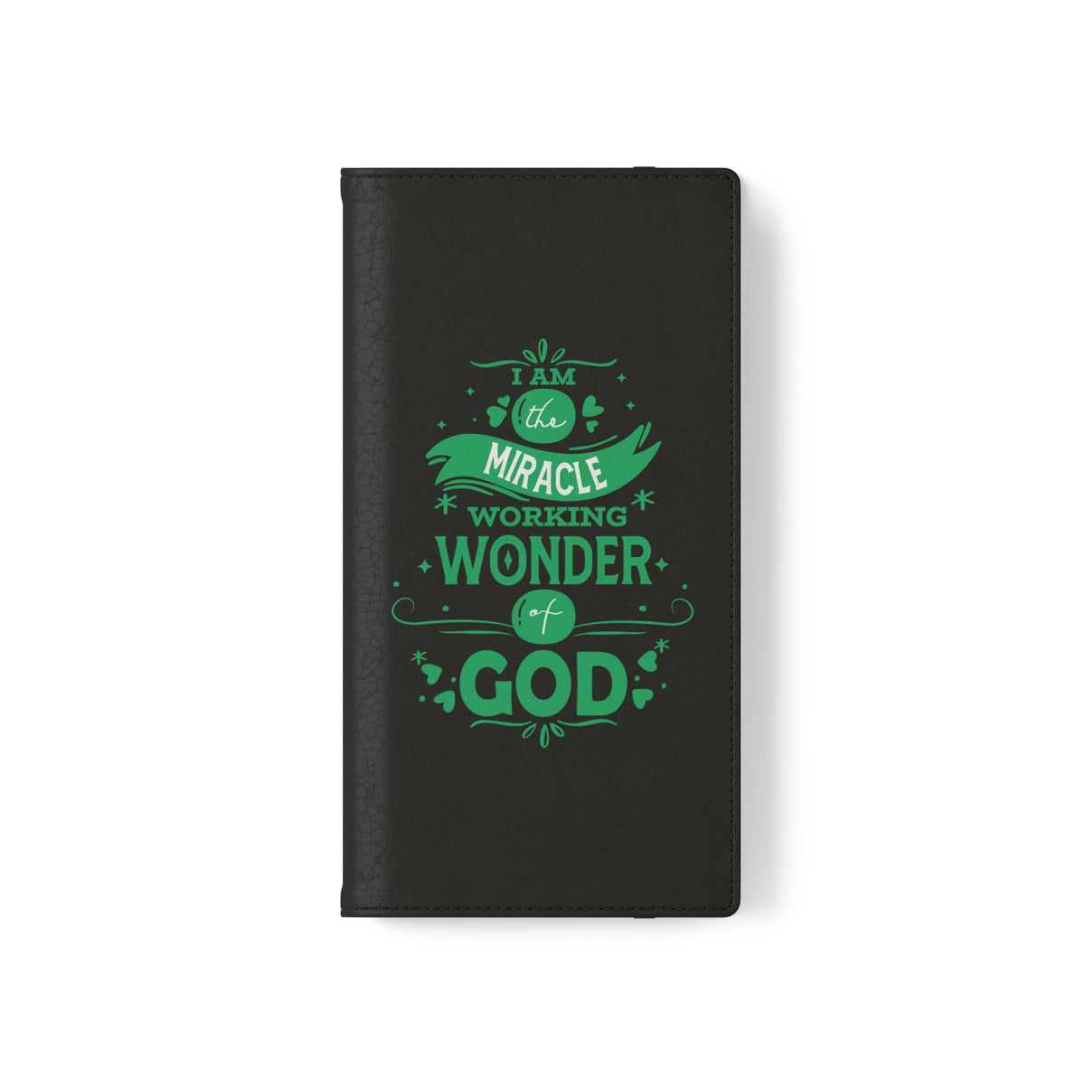 I Am A Miracle Working Wonder Of God Phone Flip Case