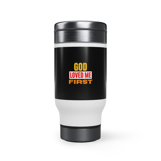 God Loved Me First Christian Travel Mug with Handle, 14oz Printify