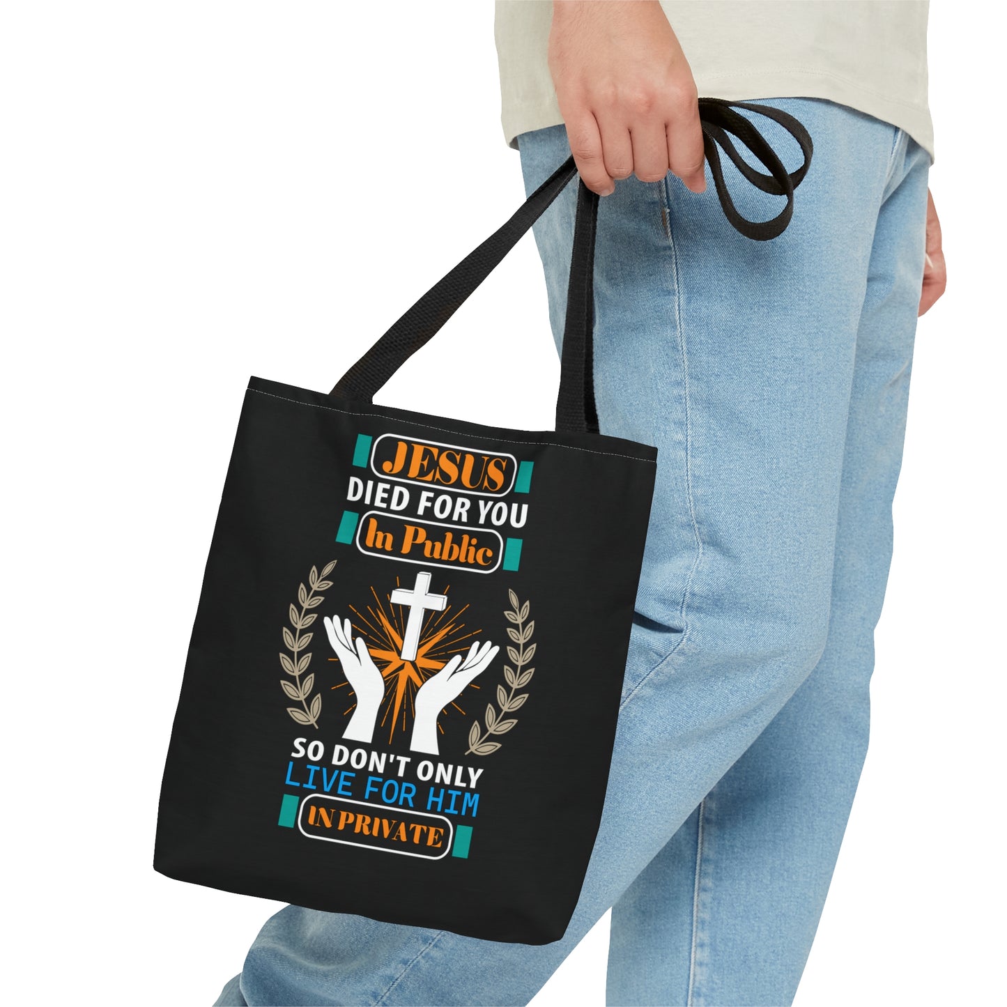 Jesus Died For You In Public So Don't Only Live For Him In Private Christian Tote Bag Printify