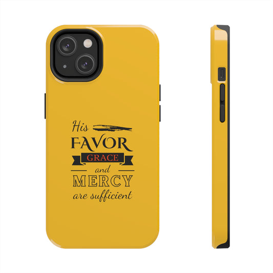 His Favor, Grace, & Mercy Are Sufficient Tough Phone Case