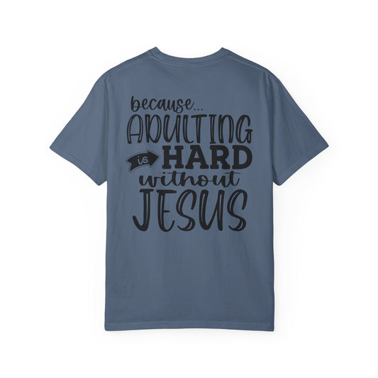 Pray On It Through It Over It Because Adulting Is Hard Without Unisex Christian T-shirt