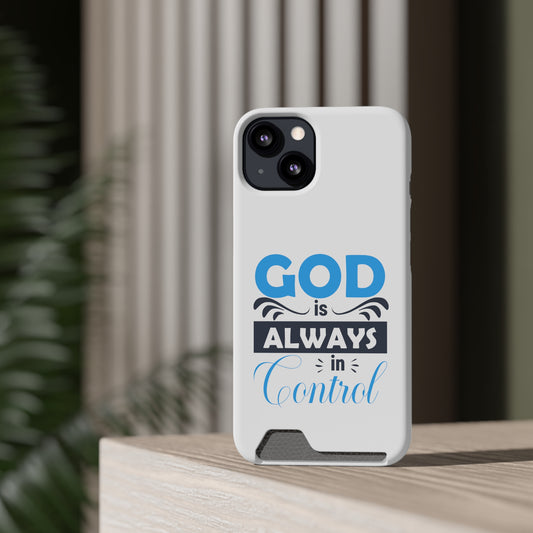 God Is Always In Control Phone Case With Card Holder