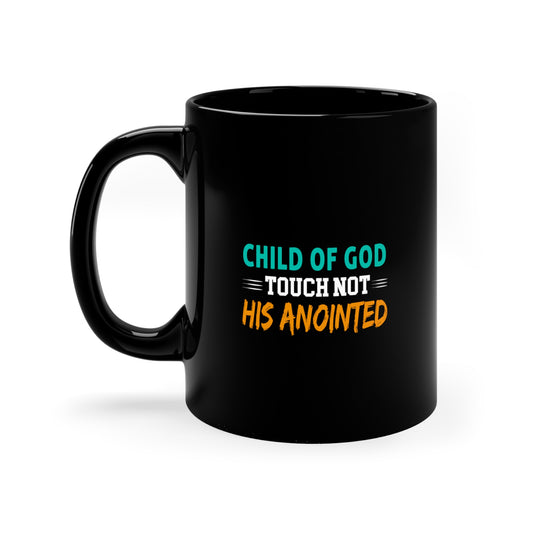 Child Of God Touch Not His Anointed Christian Black Ceramic Mug 11oz (double sided print) Printify