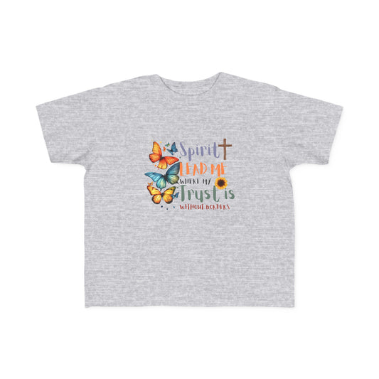 Spirit Lead Me Where My Trust Is Without Borders Toddler's Christian T-shirt Printify