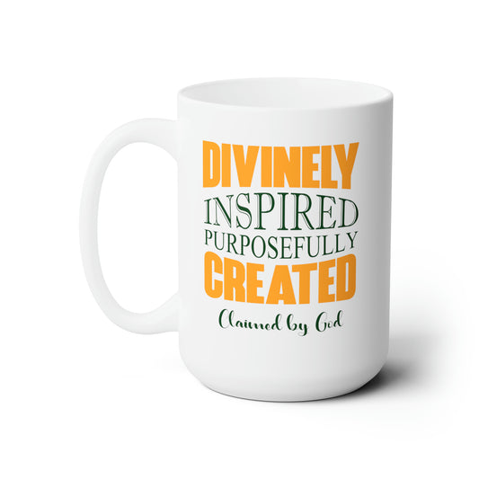 Divinely Inspired, Purposefully Created Ceramic Mug 15oz