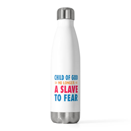 Child Of God No Longer A Slave To Fear (2) Insulated Bottle Printify