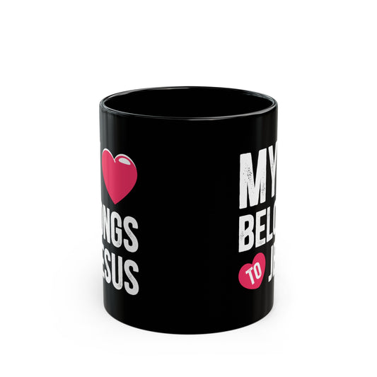 My Heart Belongs To Jesus Black Ceramic Mug 11oz (double sided print) Printify