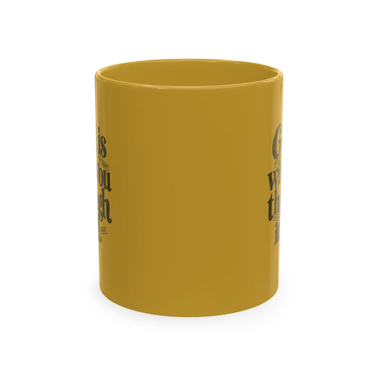 Ceramic Mug – “God Is With You Through It All” Inspirational Faith Coffee Mug