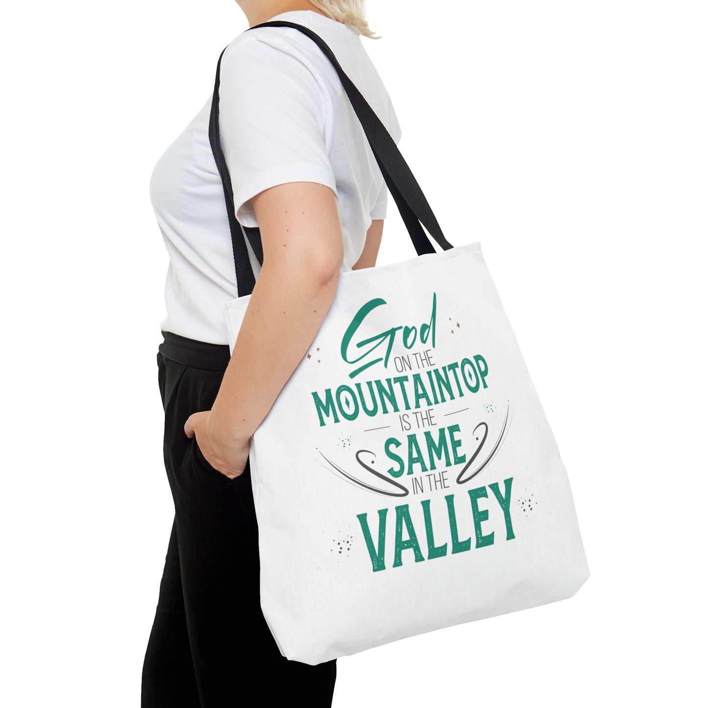 He Is The Same In The Valley and On the Mountaintop Christian Tote Bag