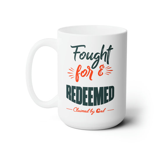 Fought For & Redeemed Christian White Ceramic Mug 15oz (double sided print) Printify