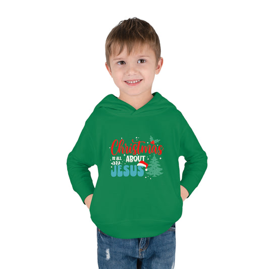 Christmas Is All About Him (Christmas Themed) Christian Toddler Pullover Fleece Hooded Sweatshirt