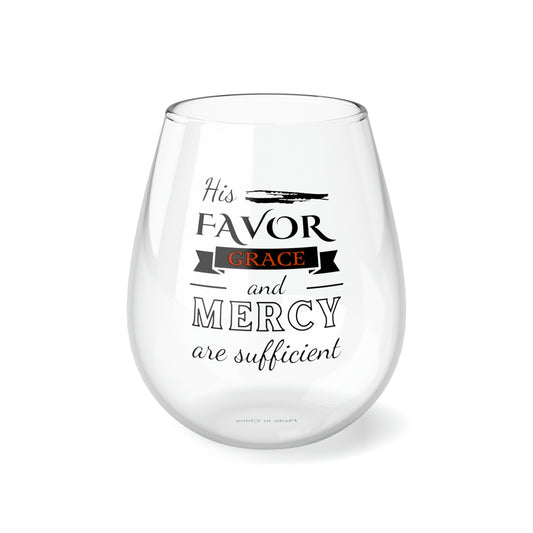 His Favor, Grace & Mercy Are Sufficient Stemless Wine Glass, 11.75oz