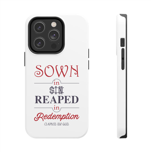 Sown In Sin Reaped In Redemption Tough Phone Cases, Case-Mate - ClaimedbyGodDesigns