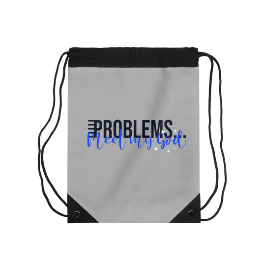 Problems Meet My God Drawstring Bag