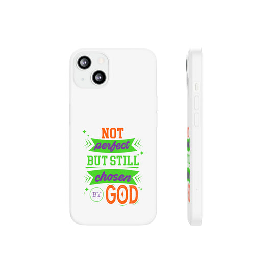 Not Perfect But Still Chosen By God Flexi Phone Case
