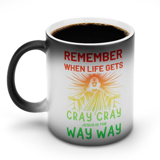 Remember When Life Gets Cray Cray He Is The Way Way Christian Color Changing Mug (Dual-sided)