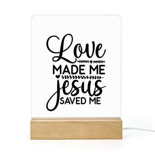 Love Made Me He Saved Me Christian Acrylic Night Light with Wooden Base Christian Gift Idea