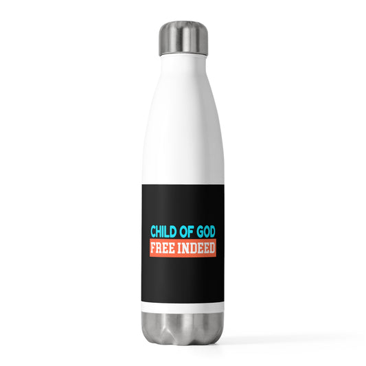 Child Of God Free Indeed Insulated Bottle Printify