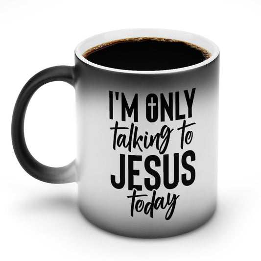 I'm Only Talking To Him Today Funny Christian Color Changing Mug (Dual-sided)