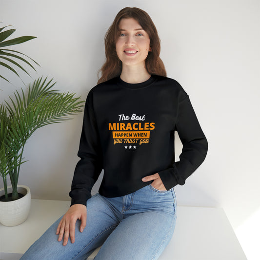 The Best Miracles Happen When You Trust God Unisex Heavy Blend™ Crewneck Sweatshirt Printify