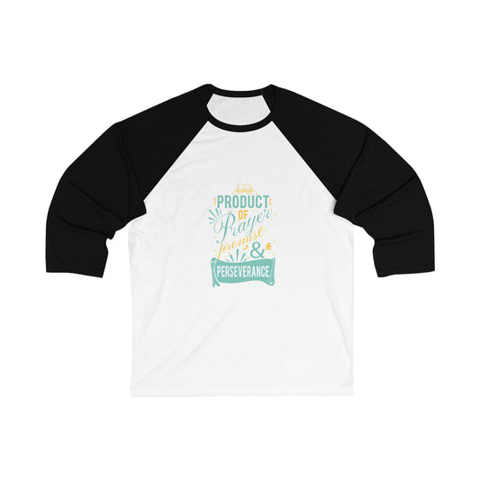 Product Of Prayer, Promise, & Perseverance Unisex 3/4 Sleeve Baseball Tee