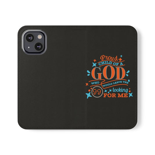 Prould Child Of A Who Would Leave The 99 Looking For Me Phone Flip Cases - ClaimedbyGodDesigns