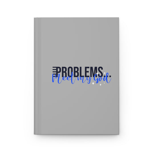 Problems Meet My Hardcover Journal Matte - ClaimedbyGodDesigns