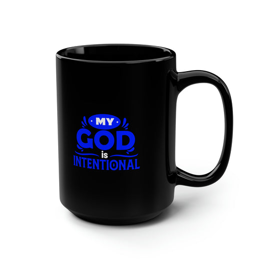 My God Is Intentional Ceramic Mug 15oz (Black)