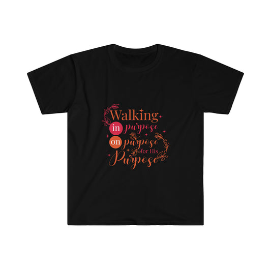 Walking On Purpose In Purpose For His Purpose Unisex T-shirt - ClaimedbyGodDesigns