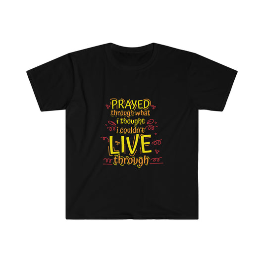 Prayed Through What I Thought I Couldn't Live Through Unisex T-shirt - ClaimedbyGodDesigns
