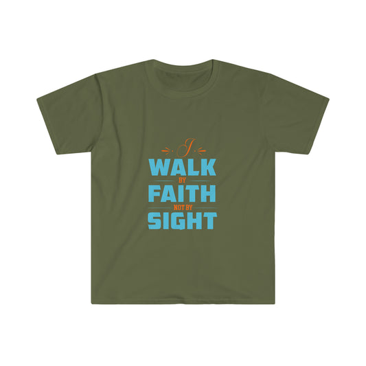 I Walk By Faith Not By Sight Unisex T-Shirt
