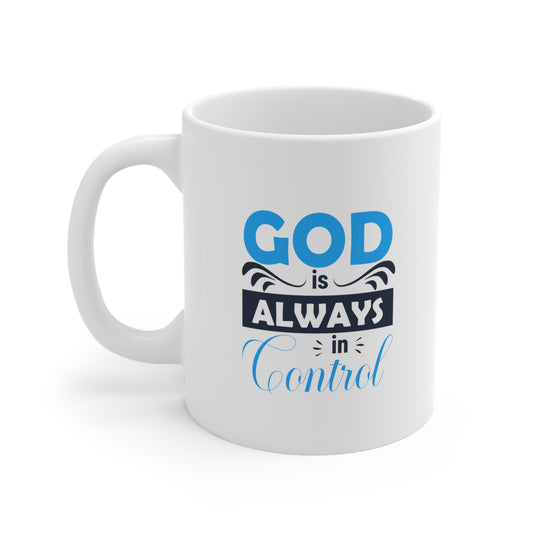 God Is Always In Control Ceramic Mug 11oz
