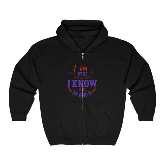 I Am Still Because I Know Who He Is Unisex Heavy Blend Full Zip Hooded Sweatshirt