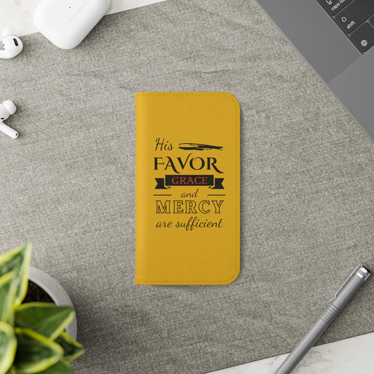 His Favor, Grace, & Mercy Are Sufficient Phone Flip Case