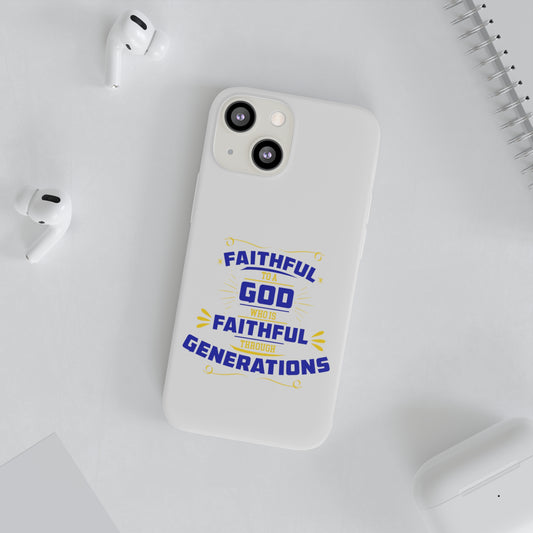 Faithful To A God Who Is Faithful Through Generations Flexi Phone Case Printify